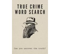 True Crime Word Search Puzzle Book: Word Search Puzzles with True Crime Theme | Puzzles for Adults with Fascinating Facts from Real Criminal Cases | 6 ... 110 Pages | 55 Puzzles | Solutions Included