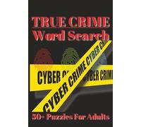 True Crime Word Search Puzzle Book: Word Search with Easy to Read Print about True Crime, Mystery, Detective and more | 6x9 inches,110 pages | 50+ ... Gift for Vacations, Holidays and Free Time