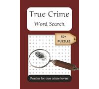 True Crime Word Search Puzzle Book: Word searches about crime, mysteries, and more|6x9 inches, 110 pages|50+ puzzles...Gift for vacations, holidays, and fun times