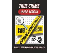 True Crime Word Search: Puzzles for True Crime Enthusiasts, Bold Easy to read. Relaxing mind bending fun.