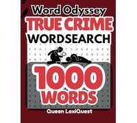 True Crime Wordsearch: A Fun and Challenging Wordsearch Puzzle Book for Adults, Teens and Perfect Gift for True Crime Lovers (Word Odyssey Book Series)