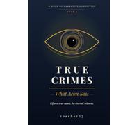 TRUE CRIMES - What Aeon Saw: A work of narrative nonfiction by toscher23 (Quiz Books by toscher23)