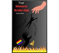 True Deliverance: By The Father's Hands