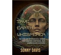 True Earth Whisperer: THE LOST ART OF DYADS IN A WORLD THAT DEBATES EVERYTHING AND UNDERSTANDS NOTHING
