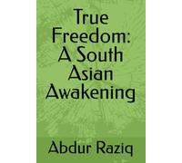 True Freedom: A South Asian Awakening