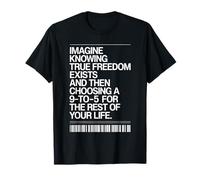 True Freedom Exists 9 To 5 Job Emprendedor Nómada Digital Camiseta