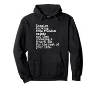 True Freedom Exists 9 To 5 Job Emprendedor Nómada Digital Sudadera con Capucha