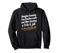 True Freedom Exists 9 To 5 Job Emprendedor Nómada Digital Sudadera con Capucha