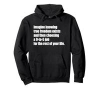 True Freedom Exists 9 To 5 Job Emprendedor Nómada Digital Sudadera con Capucha