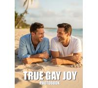 True Gay Joy Photobook: A Radiant Celebration of Authentic Love and Unapologetic Queer Happiness