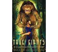 TRUE GIANTS: Is Gigantopithecus Still Alive?