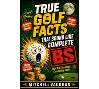 True Golf Facts That Sound Like Complete BS: (But Are Somehow Completely Real) (Why Golfers Live Longer)