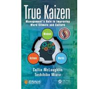 True Kaizen: Management’s Role in Improving Work Climate and Culture