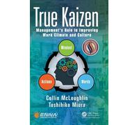True Kaizen: Management’s Role in Improving Work Climate and Culture