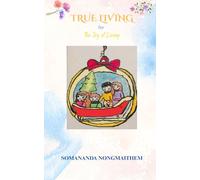 True Living: For The Joy Of Living