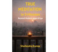True Meditation in 5 Minutes: Beyond Modern Apps & Ego