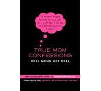 True Mom Confessions (ebook)