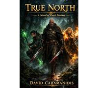 True North: A Novel of Dark Fantasy