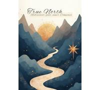 True North: Rediscover Your Inner Compass