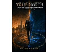 TRUE NORTH: The Real Estate Agent's Foundation, Social Media Blueprint, and AI Winning Strategy