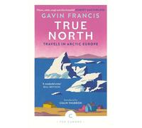 True North: Travels in Arctic Europe (Canons)