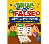 True Or False Math Multiplication Games Workbook: Fun & Engaging Math Games Worksheets for 3rd 4th 5th 6th Grade