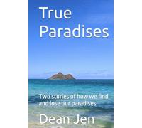 True Paradises: Two novellas of how we find and lose our paradises