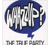 True Party,the - Whazzup [Import]