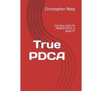 True PDCA: THE REAL PATH TO PRODOCTIVITY & QUALITY (LEAN Management)