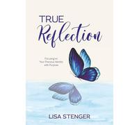 True Reflection: Focusing on Your Precious Identity with Purpose: Participant Study Journal