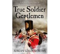 True Soldier Gentlemen (The Napoleonic Wars)