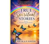 True Spiritual Stories: From The "So You Want To Be More Spiritual?" Series