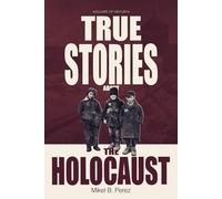 True Stories about the Holocaust