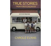 TRUE STORIES: FROM A 1950's CHILDHOOD