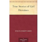 True Stories of Girl Heroines