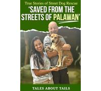 True Stories of Street Dog Rescue ‘Saved from the Streets of Palawan’