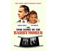 TRUE STORY OF THE BARRYMORES