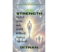 True Strength: Protect, Serve, and Build Without Seeking Approval