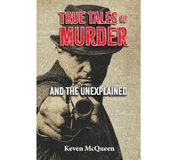 True Tales of Murder and the Unexplained