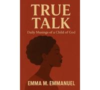 TRUE TALK: Daily Musings of a Child of God