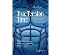 True Tension Time: The Hidden Currency of Muscle Growth and How to Feed It