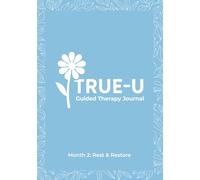 True-U Guided Therapy Journal Collection: Month 2: Rest & Restore