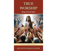 True Worship: Being Led by His Spirit: 28 (Christ in You)