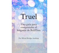 Truel: Una guía para comprender el lenguaje de Bolil'lian