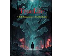 TrueLife: A Roleplaying Game of Lethal Reality (Truelife Core Collection)