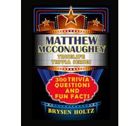 Truelife Trivia Matthew McConaughey: 300 Trivia Questions and Fun Facts (Truelife Trivia Series)