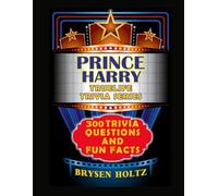 Truelife Trivia Prince Harry: 300 Trivia Questions and Fun Facts (Truelife Trivia Series)