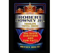 Truelife Trivia Robert Downey Jr: 300 Trivia Questions and Fun Facts (Truelife Trivia Series)