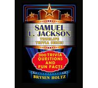 Truelife Trivia Samuel L. Jackson: 300 Trivia Questions and Fun Facts