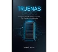 TRUENAS BASICS: A Beginner-Friendly Guide to OpenZFS, File Sharing, and Data Safety